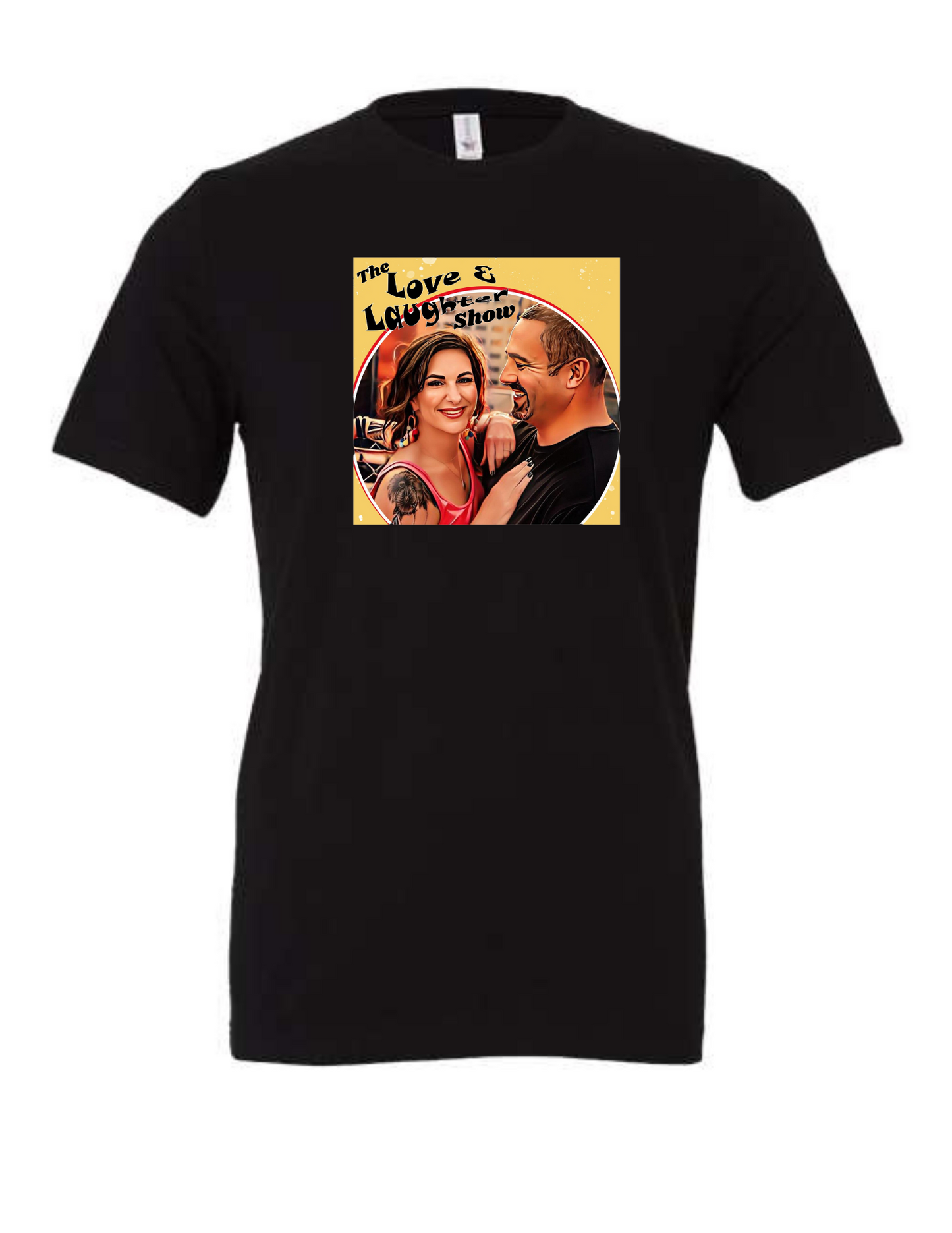 The Love and Laughter Show tshirt