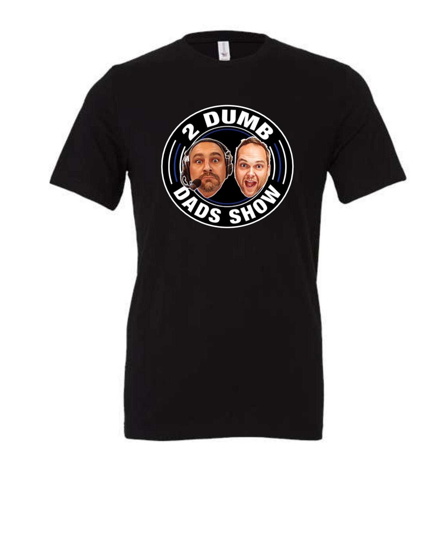 2 Dumb Dads Show T-shirt