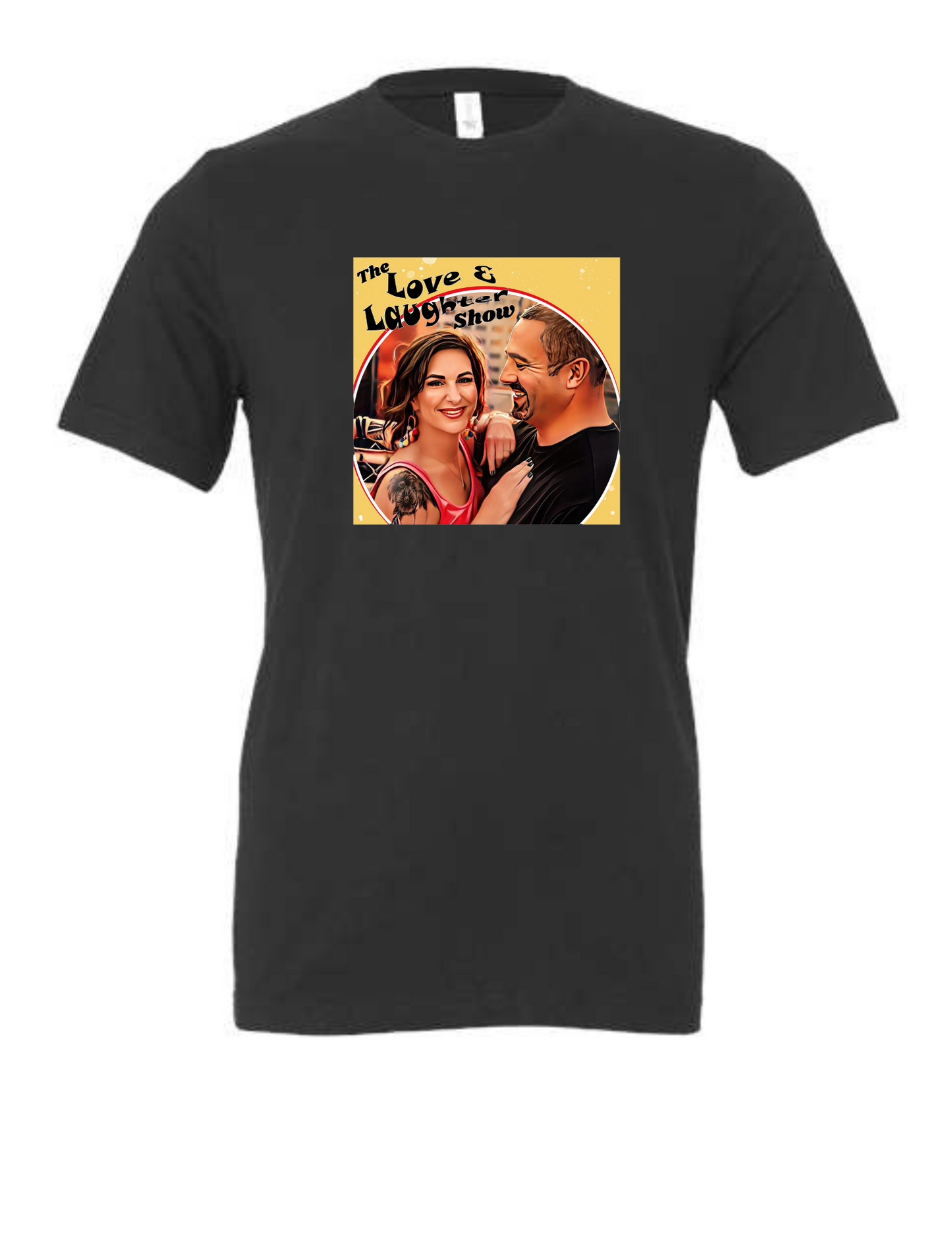 The Love and Laughter Show tshirt