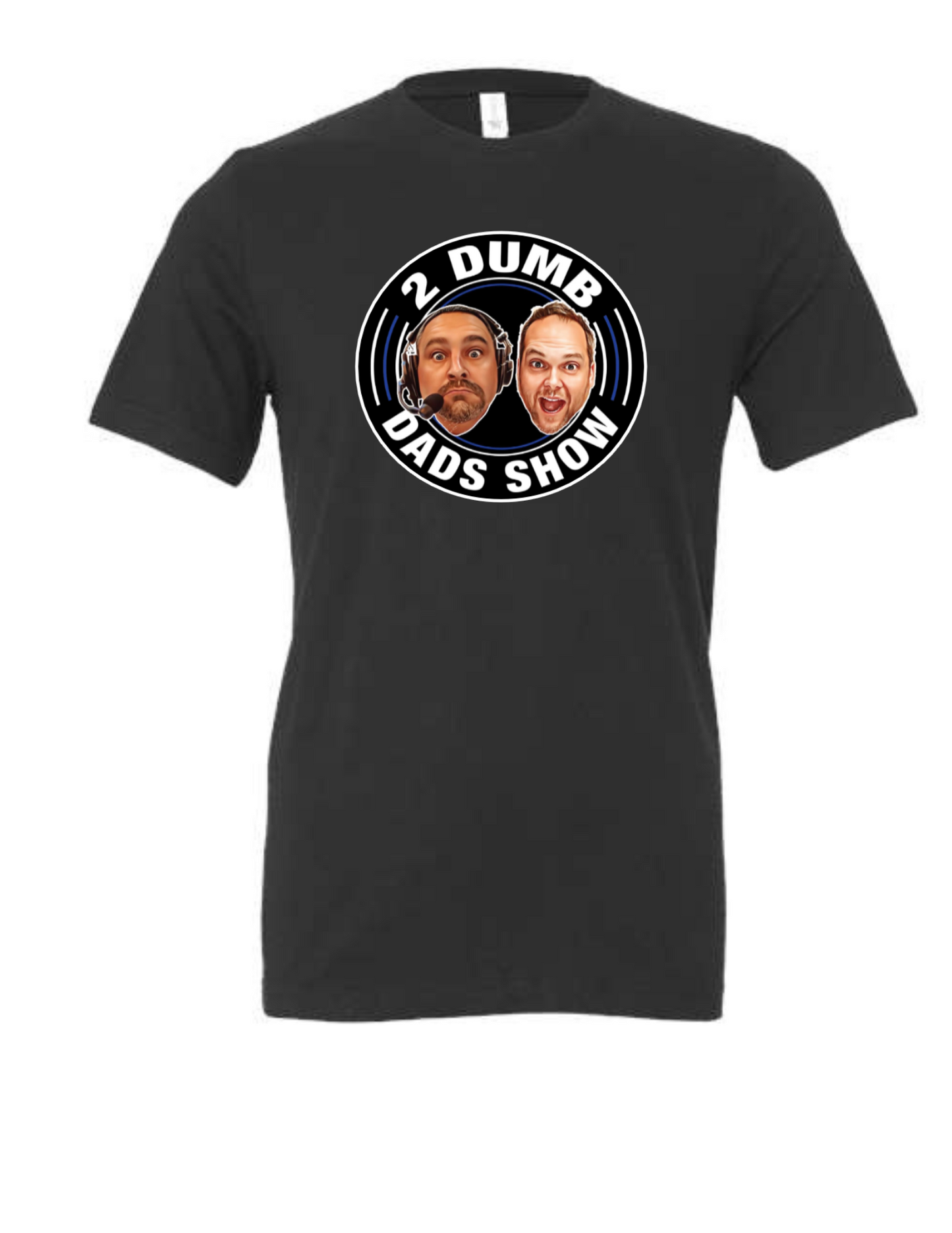 2 Dumb Dads Show T-shirt