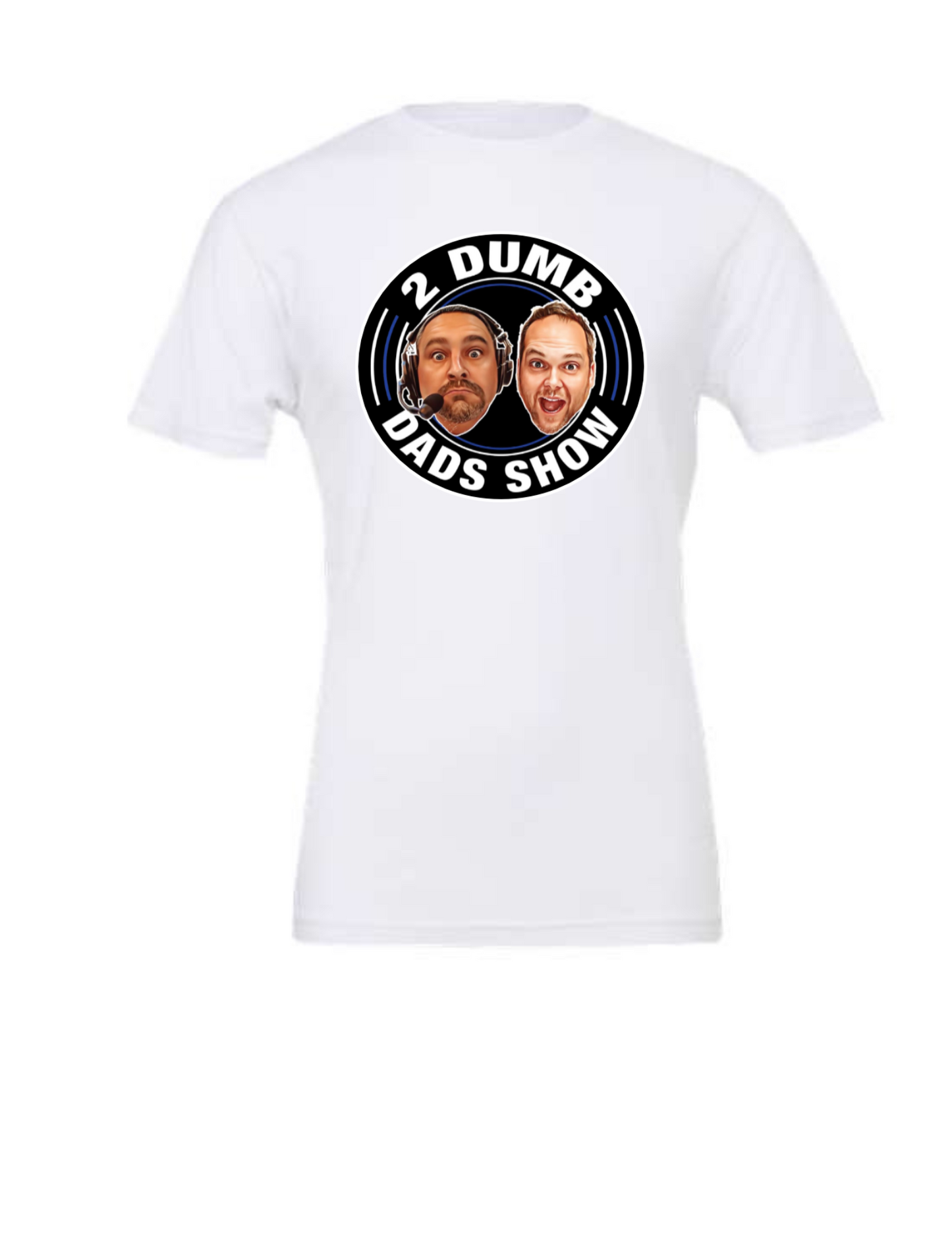2 Dumb Dads Show T-shirt